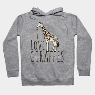 I love giraffes Hoodie